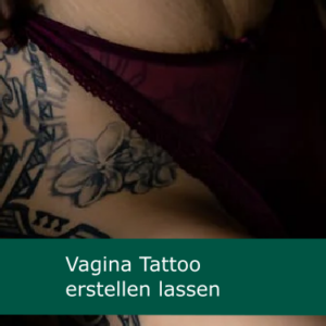 Vagina Tattoo erstellen lassen